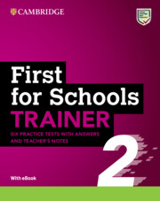 First for Schools Trainer 2 Six Practice Tests with Answers and Teacher’s Notes with Resources Download with eBook 2 ed.